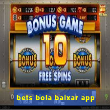 bets bola baixar app